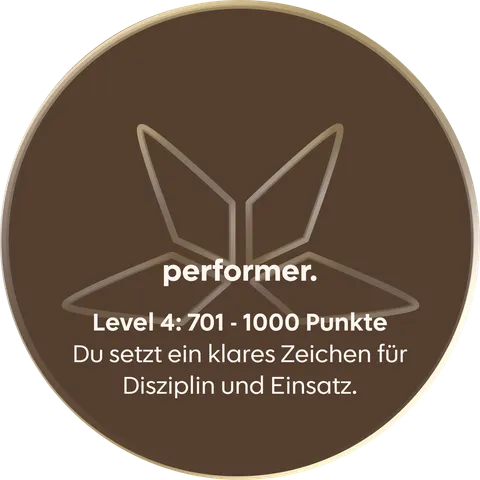 performer. Level 4: 701 - 1000 Punkte. Du setzt ein klares Zeichen für Disziplin und Einsatz.